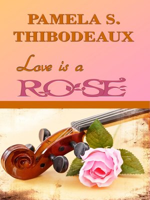 cover image of Love is a Rose